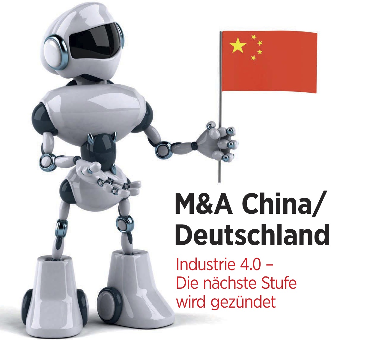 M&A China/Deutschland: Industrie 4.0 – Die Nächste Stufe Wird Gezündet!