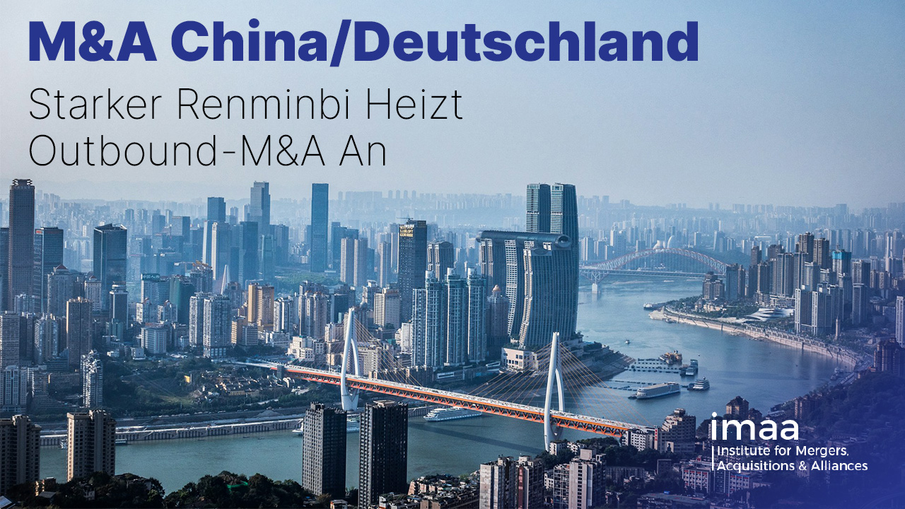 M&A China/Deutschland: Starker Renminbi Heizt Outbound-M&A An