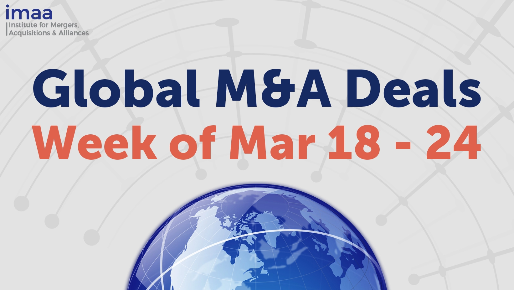 Global M&A Deals Week of March 18 to 24,2024